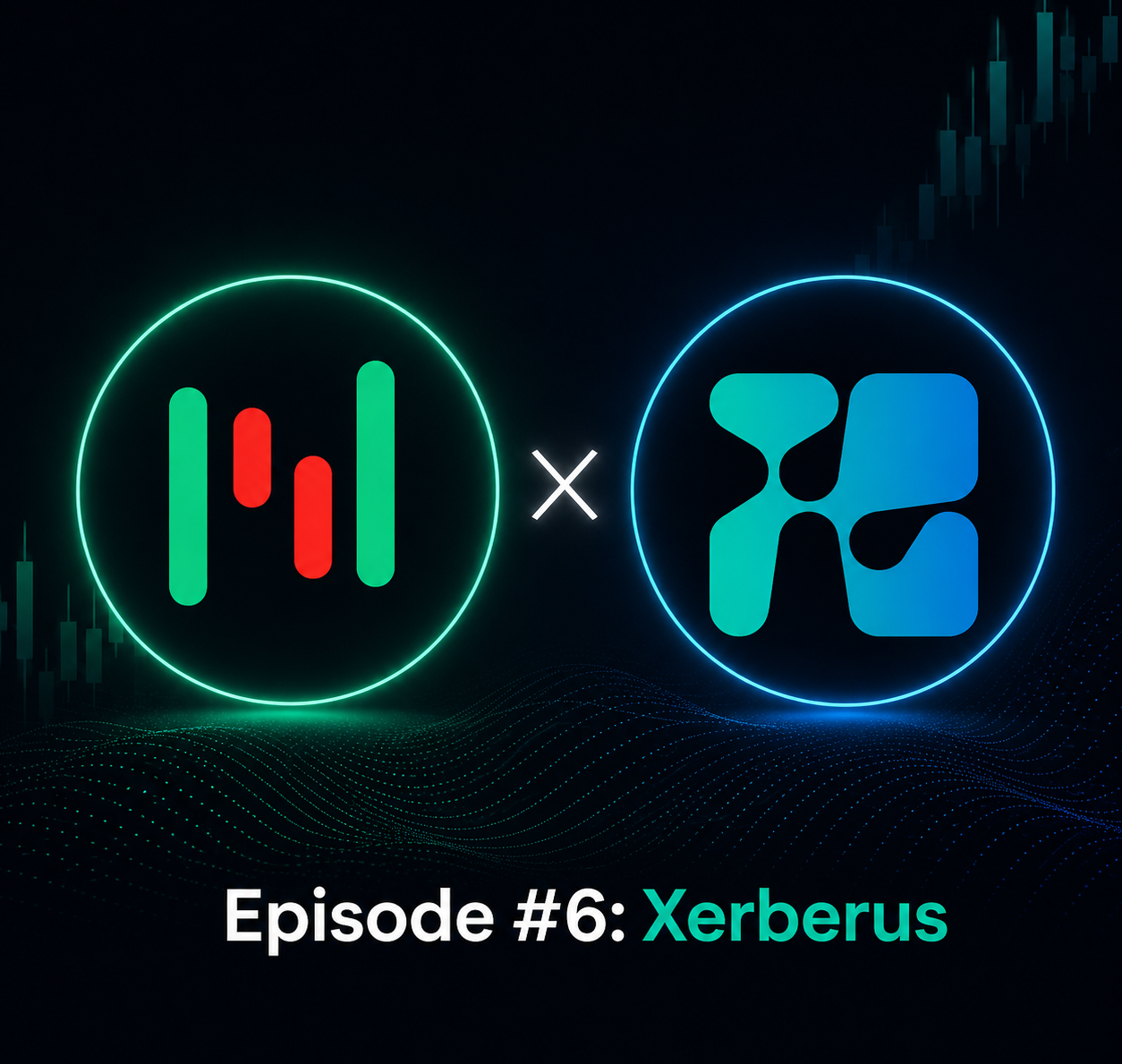 Episode #6: Xerberus
